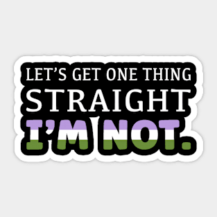 Let's Get One Thing Straight I'm Not Sticker